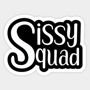 Sissy squad (white) Sticker